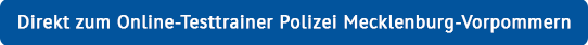 Jetzt online üben: Einstellungstest Polizei Mecklenburg-Vorpommern